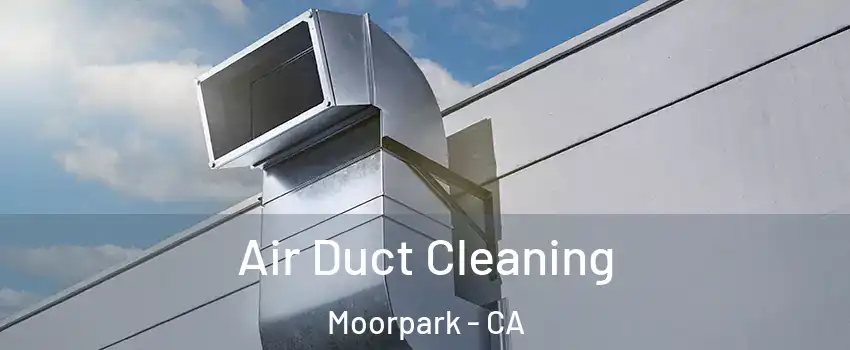  Air Duct Cleaning Moorpark - CA