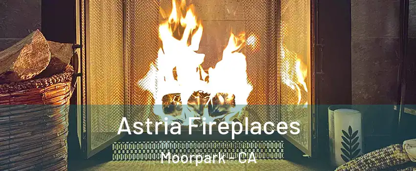  Astria Fireplaces Moorpark - CA