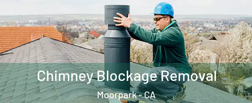  Chimney Blockage Removal Moorpark - CA