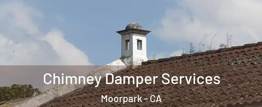  Chimney Damper Services Moorpark - CA