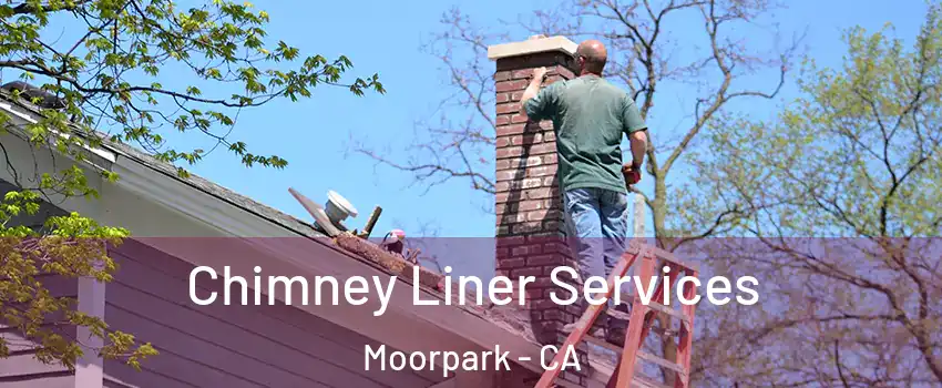  Chimney Liner Services Moorpark - CA