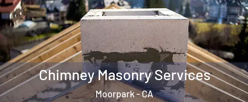  Chimney Masonry Services Moorpark - CA