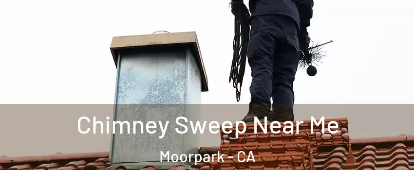  Chimney Sweep Near Me Moorpark - CA
