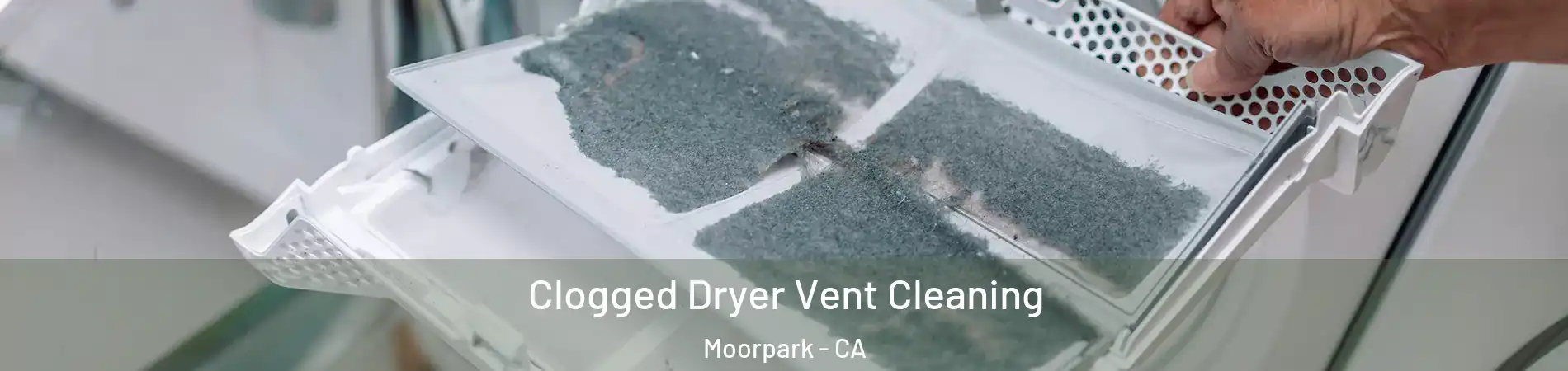  Clogged Dryer Vent Cleaning Moorpark - CA