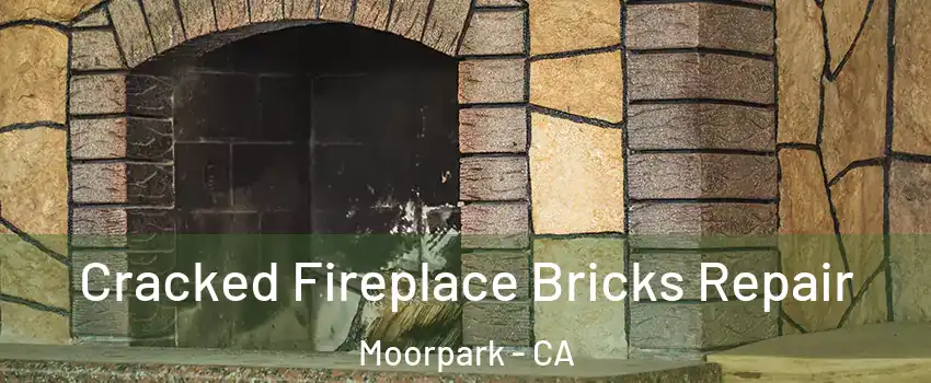  Cracked Fireplace Bricks Repair Moorpark - CA