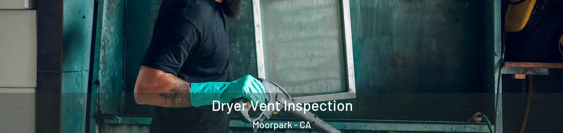  Dryer Vent Inspection Moorpark - CA