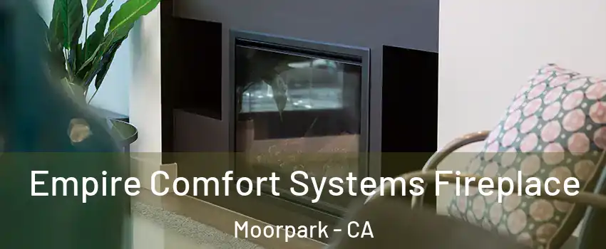 Empire Comfort Systems Fireplace Moorpark - CA
