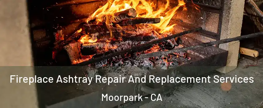  Fireplace Ashtray Repair And Replacement Services Moorpark - CA