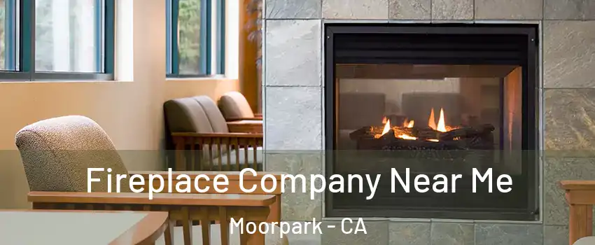  Fireplace Company Near Me Moorpark - CA