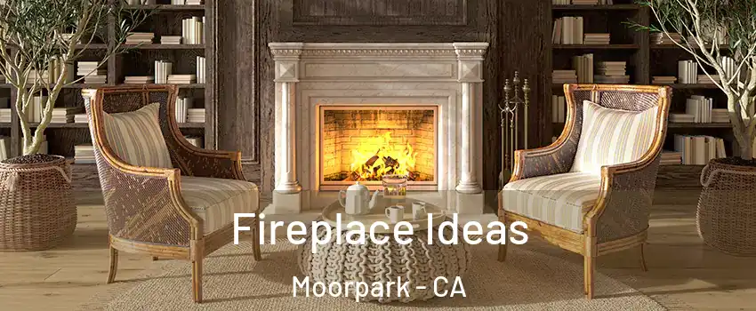  Fireplace Ideas Moorpark - CA