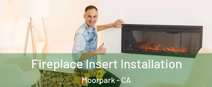  Fireplace Insert Installation Moorpark - CA
