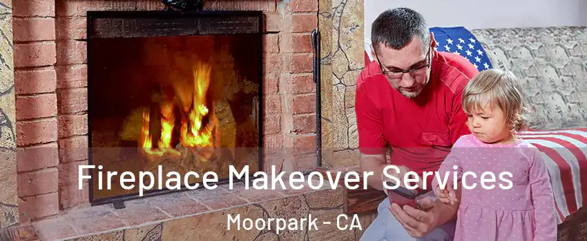  Fireplace Makeover Services Moorpark - CA