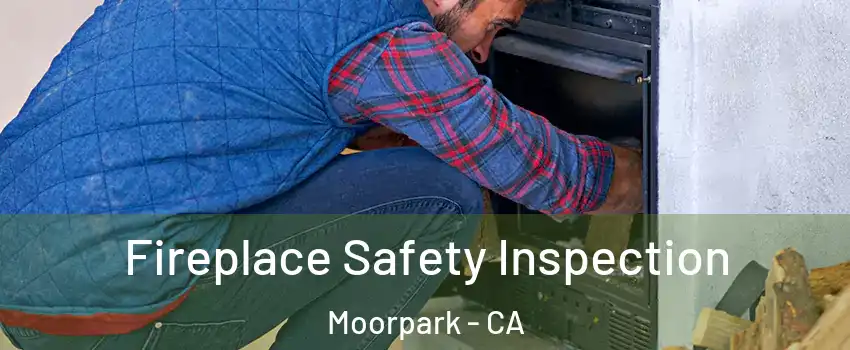  Fireplace Safety Inspection Moorpark - CA