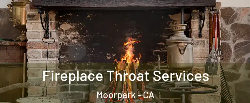  Fireplace Throat Services Moorpark - CA