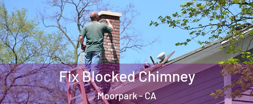  Fix Blocked Chimney Moorpark - CA