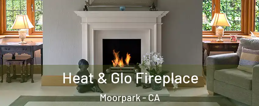  Heat & Glo Fireplace Moorpark - CA