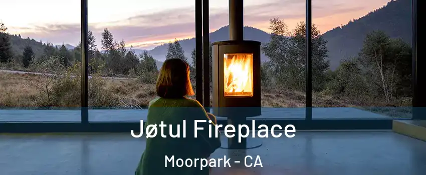  Jøtul Fireplace Moorpark - CA