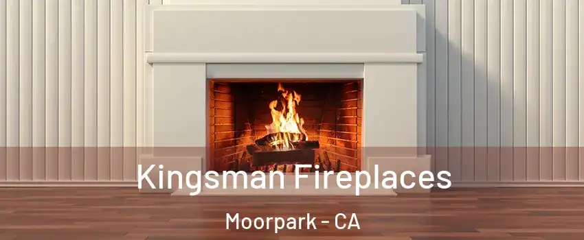  Kingsman Fireplaces Moorpark - CA