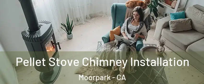  Pellet Stove Chimney Installation Moorpark - CA