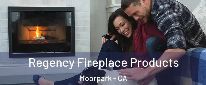  Regency Fireplace Products Moorpark - CA