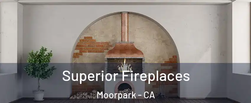  Superior Fireplaces Moorpark - CA