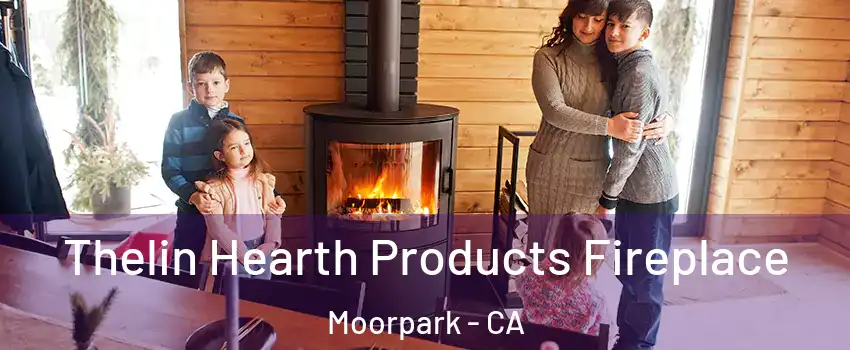  Thelin Hearth Products Fireplace Moorpark - CA