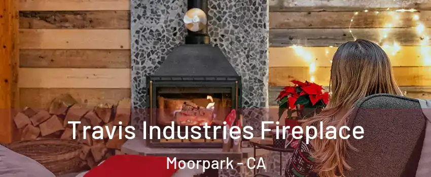  Travis Industries Fireplace Moorpark - CA