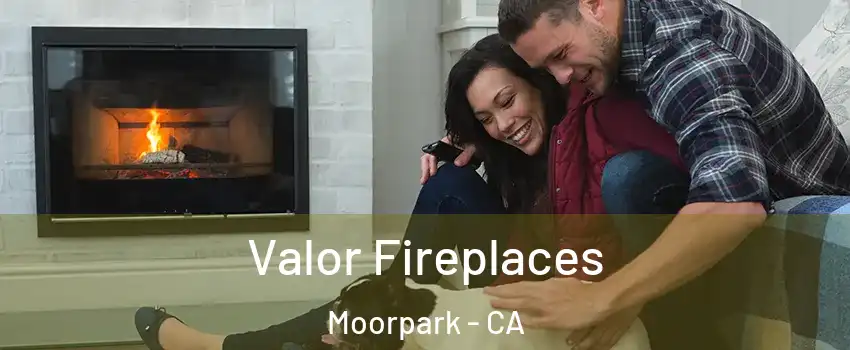  Valor Fireplaces Moorpark - CA