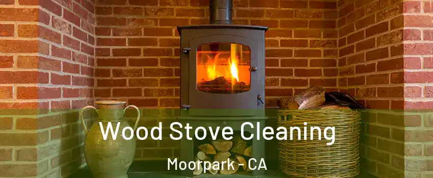  Wood Stove Cleaning Moorpark - CA
